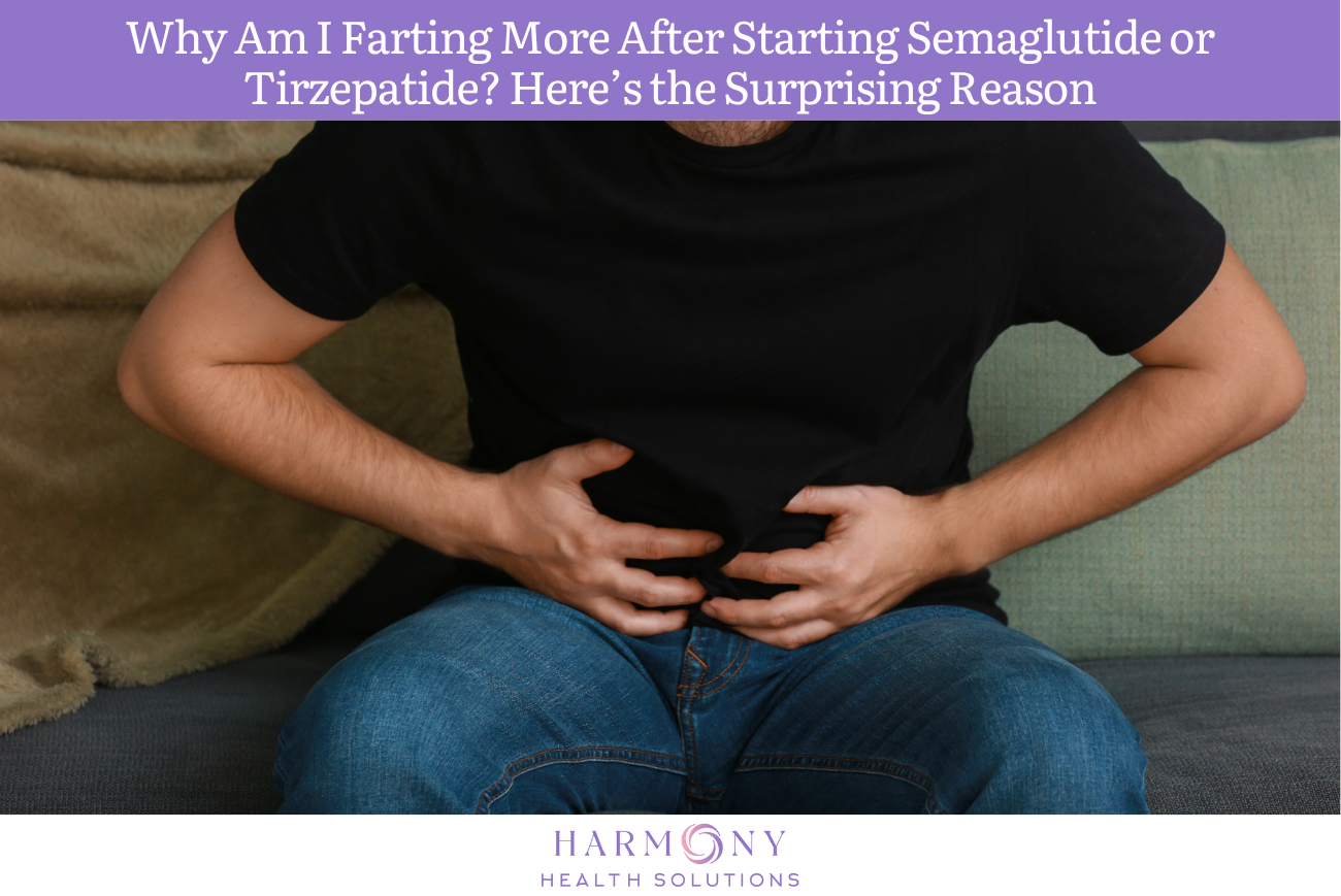 Why Am I Farting More After Starting Semaglutide or Tirzepatide Here’s the Surprising Reason